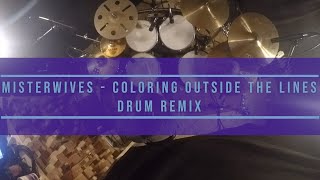 MisterWives - Coloring Outside The Lines (Alex Ward Drum Remix)