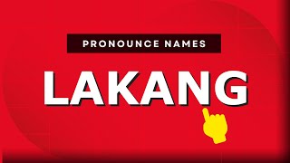 How to pronounce Lakang