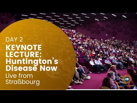 KEYNOTE LECTURE: Huntington’s Disease Now – Mechanisms and Therapeutics - EHDN2024 Day 2