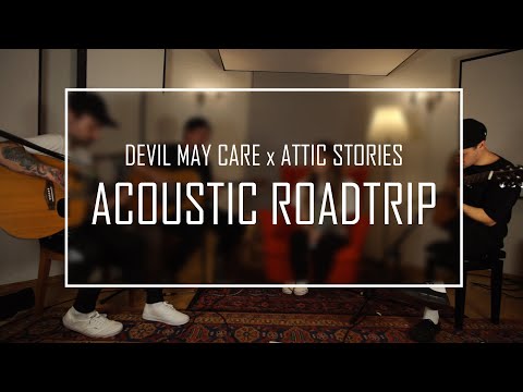 ACOUSTIC ROADTRIP - DEVIL MAY CARE x @AtticStories -  The Snow