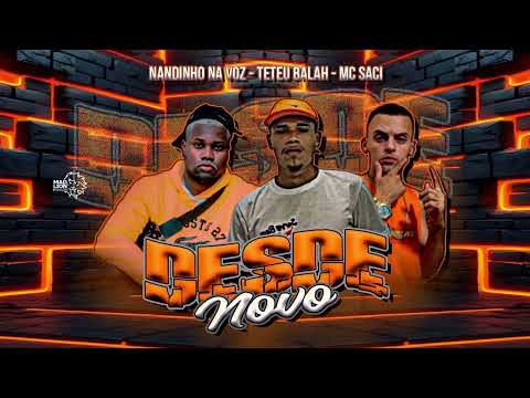 Teteu Balah ,Nandinho na voz , Mc Saci - Desde Novo ( Brega Funk 2024 )