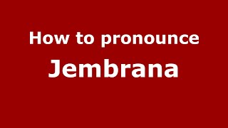 How to pronounce Jembrana
