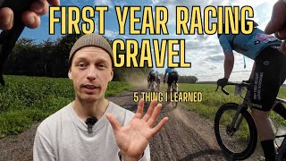 First year GRAVEL RACING - What I learned.