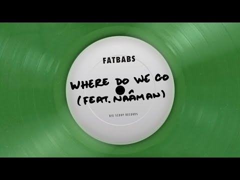 Fatbabs feat. Naâman - Where Do We Go