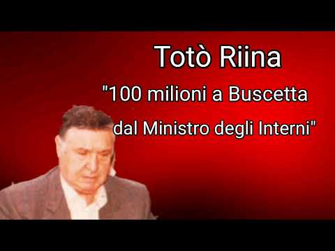 Totò Riina 100 milioni dal Ministro degli Interni a Buscetta