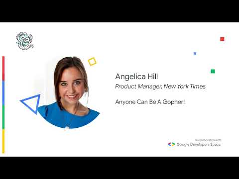 Anyone Can Be A Gopher! - Angelica Hill