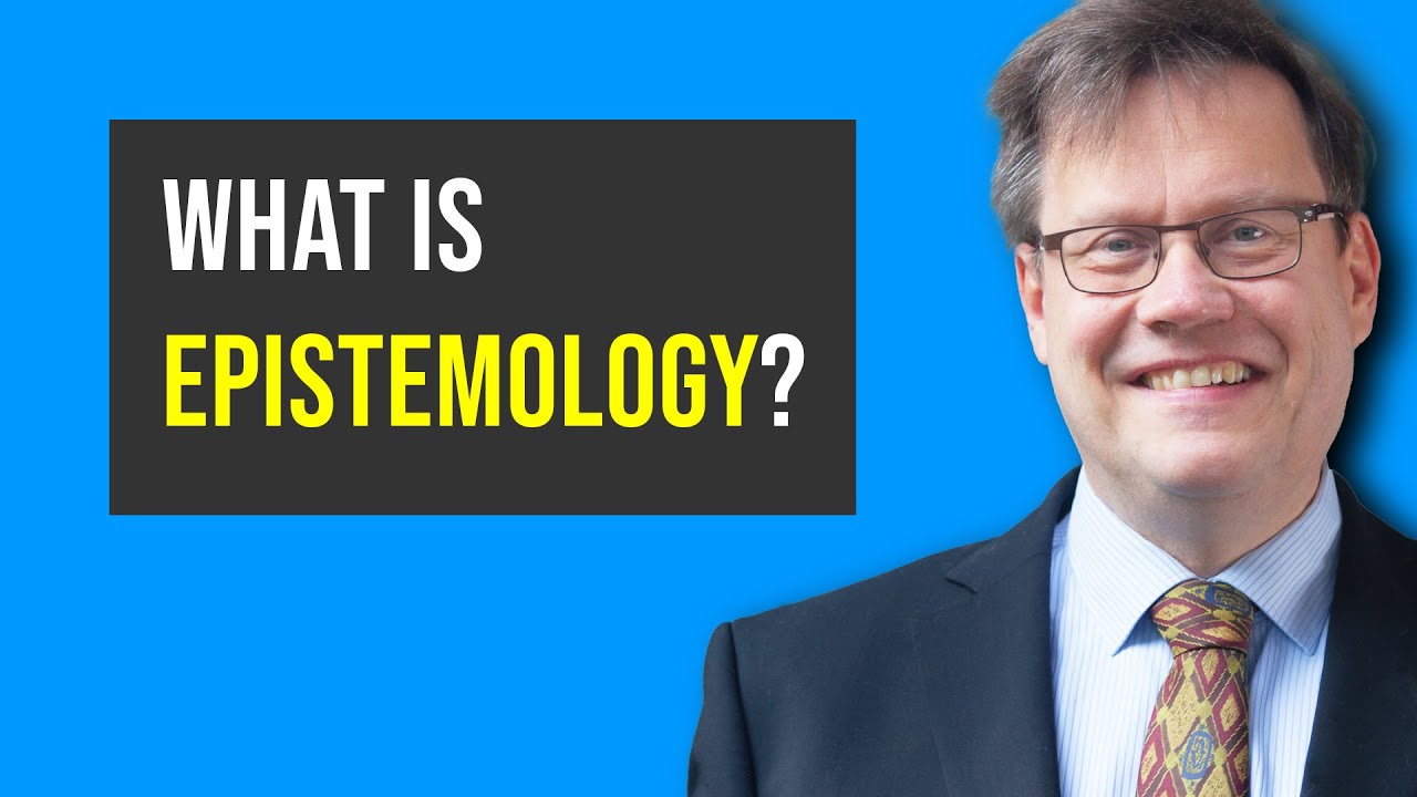 What is epistemology Introduction to the word and the concept
