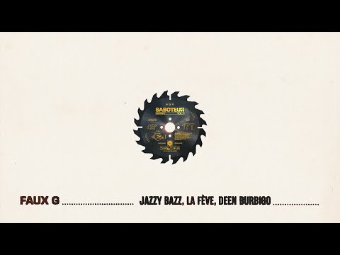 Jazzy Bazz, La Fève & Deen Burbigo - FAUX G (Audio Officiel)