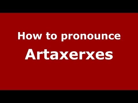 How to pronounce Artaxerxes (Greek/Greece) - PronounceNames.com