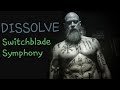 Switchblade Symphony - DISSOLVE