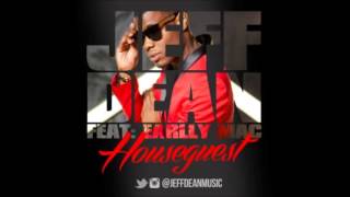 Jeff Dean "Houseguest" feat: Earlly Mac