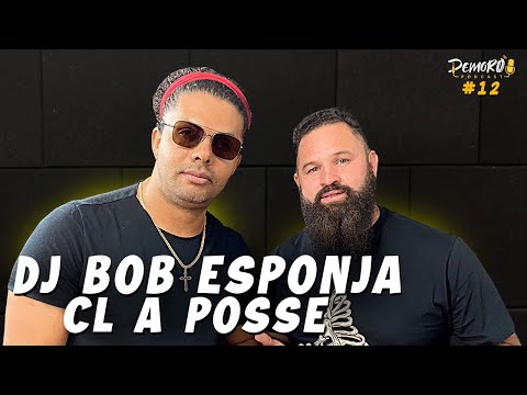 Dj Bob Esponja & CL a Posse  - Demorô Podcast #12