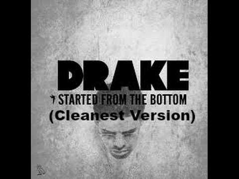 Started From The Bottom with lyrics (Cleanest Version)- Drake
