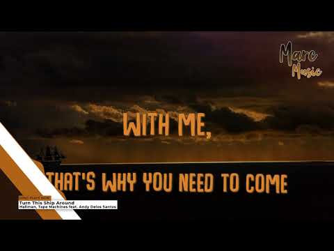 Turn This Ship Around  Hallman Tape Machines feat Andy Delos Santos  Lyrics