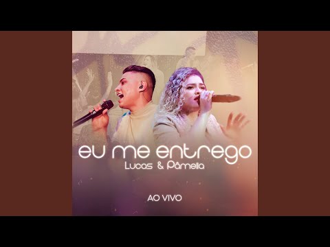 Eu Me Entrego - Lucas & Pâmella