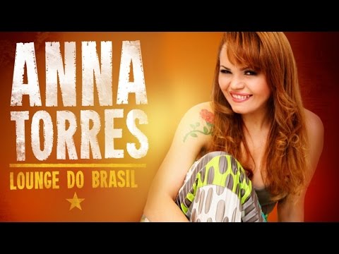 Essa moça ta diferente - Anna Torres