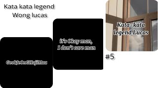 Kata Kata Legend Lucas #5