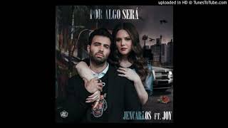 Jencarlos, Joy - Por Algo Será