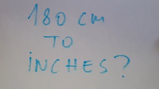 180 cm to inches
