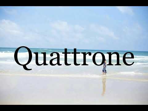 How To Pronounce Quattrone🌈🌈🌈🌈🌈🌈Pronunciation Of Quattrone