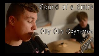 Sound of a Smirk - Olly Olly Oxymoron (official music video)