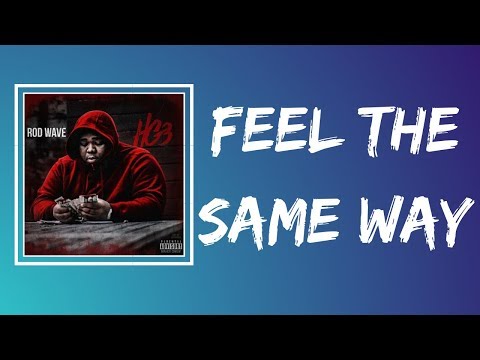 Rod Wave - Feel The Same Way feat  Moneybagg Yo (Lyrics)