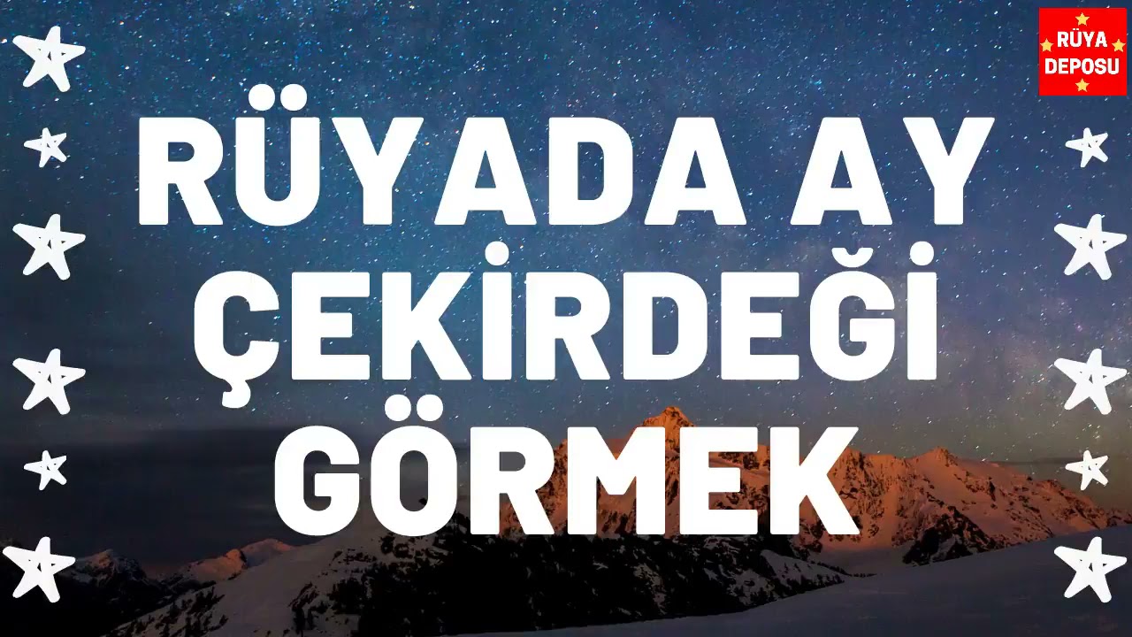 Rüyada Ay çekirdeği Görmek - Rüya Tabiri - [Rüya Deposu]