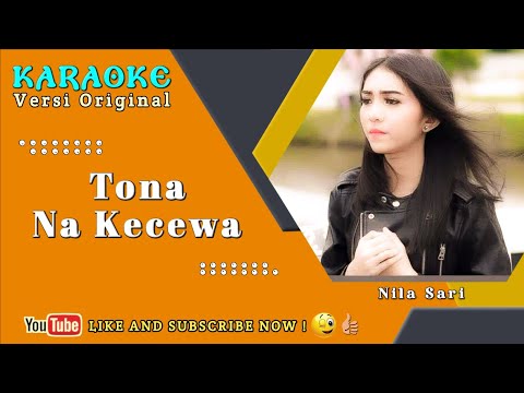 KARAOKE TONA NA KECEWA  |  NILA SARI  |  CIPT. TOP SIMAMORA
