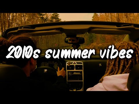 2010s summer vibes playlist ~nostalgia mix