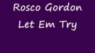 Rosco Gordon    Let Em Try.