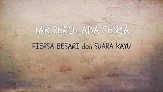 Download lagu Suara Kayu dan Fiersa Besari - Tak Perlu Ada Senja   LIRIK mp3