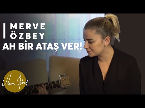Ah Bir Ataş Ver - Merve Özbey Akustik (Baki Abimin Anısına)