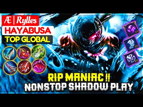 RIP MANIAC !! NonStop Shadow Play [ Top Global Hayabusa ]  Æ | Rylles - Mobile Legends