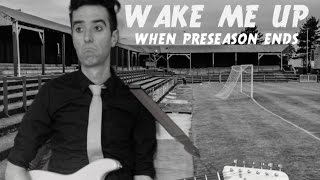 Wake Me Up (When Pre-Season Ends)
