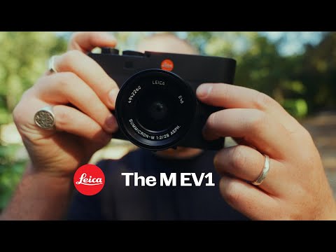 Leica M EV1: A New Era For Leica