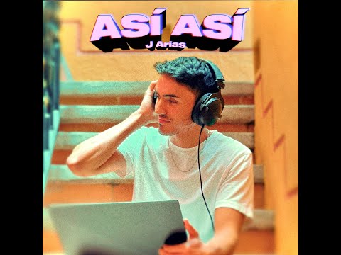 J Arias - Así Así (Official Audio)