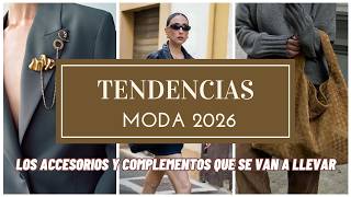 TENDENCIAS DE MODA 2026 - ACCESORIOS Y COMPLEMENTOS - Qué se va a llev