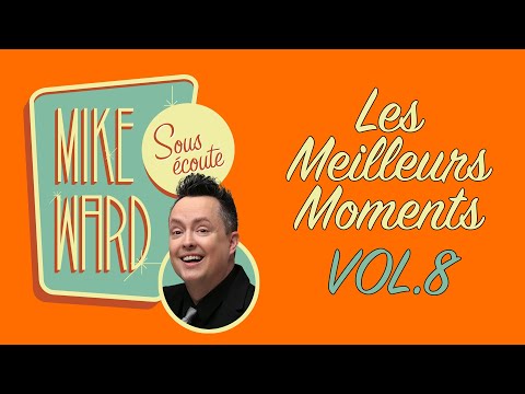 MIKE WARD SOUS ÉCOUTE - Les meilleurs moments vol. 8