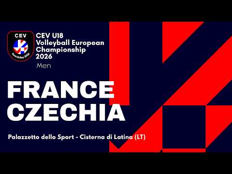 CEV U18 Volleyball European Championship 2026 - Cisterna di Latina: FRANCE vs CZECHIA