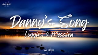 Loggins & Messina - Danny's Song (Lyrics)