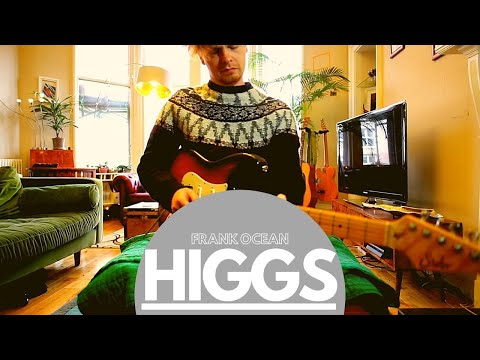 Higgs - Frank Ocean