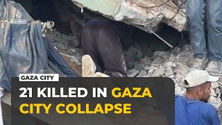 Gaza City building collapse kills 21 Palestinians, including 12 children