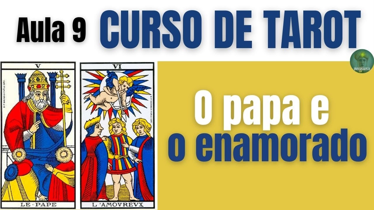 O PAPA E O ENAMORADO CURSO TAROT DE MARSELHA GRATUITO AULA 9