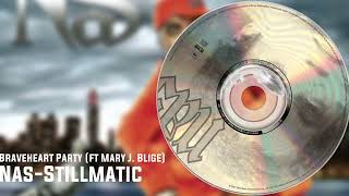 Nas-Braveheart Party(FT. Mary J. Blige)|Removed track from Stillmatic| Used in Original Pressings
