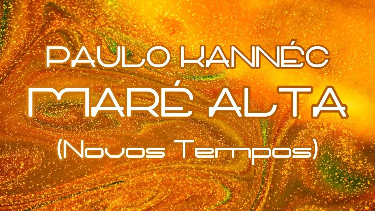 PAULO KANNÉC - MARÉ ALTA