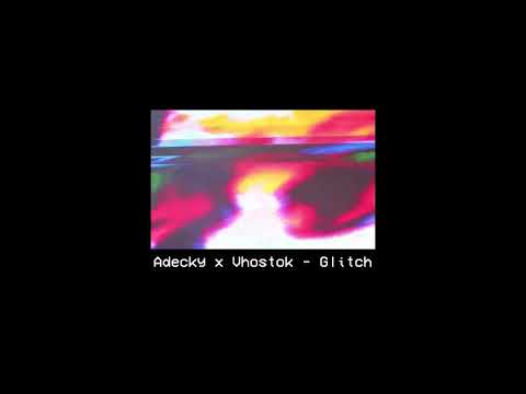 Adecky x xyz - Glitch (prod. Pośpiech)