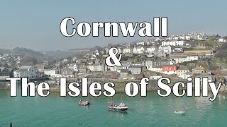 Cornwall England and The Isles of Scilly - 25 Reasons To Visit - St Ives, Porthleven, Polperro plus