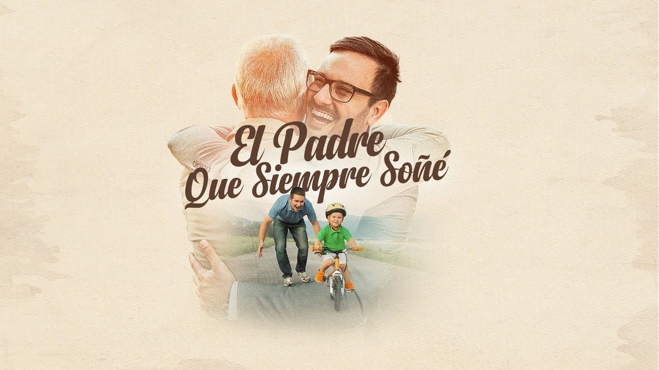 El Padre que Siempre Soñe
