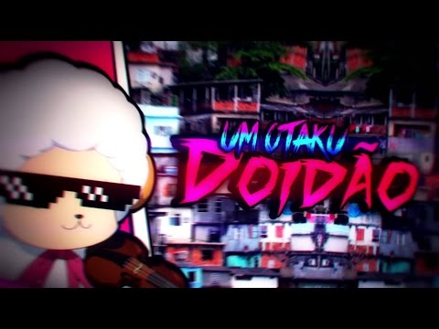 Musicas que Otaku Doidao usa nos videos