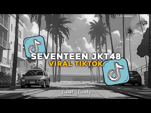 DJ SUARA OMBAK DAN AROMA GELOMBANG MASIH SAMA SPERTI DULU || DJ JKT48 SEVENTEEN (SLOW & REVERB)